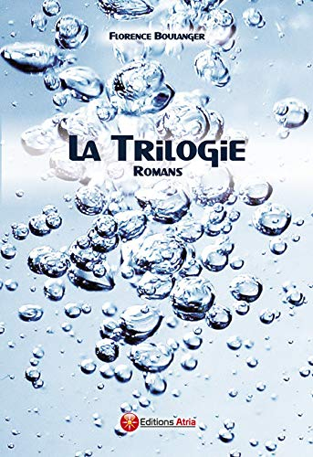 La trilogie : exister, aimer, renaître