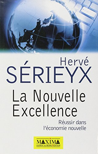 La nouvelle excellence : réussir dans l'économie nouvelle