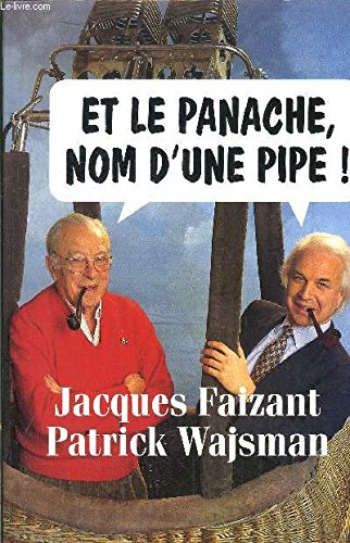 Et le panache, nom d'une pipe