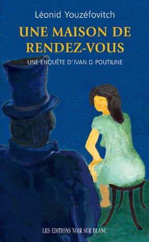 Une enquête d'Ivan D. Poutiline. Vol. 2. Une maison de rendez-vous