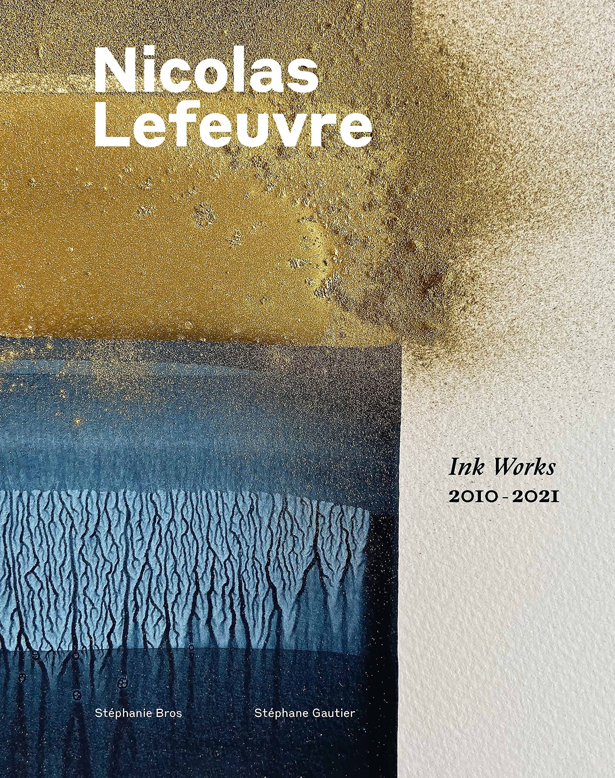 Nicolas Lefeuvre : ink works 2010-2021