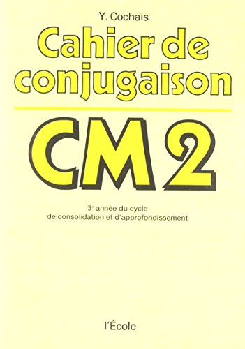 Cahier de conjugaison : classe de C.M.2