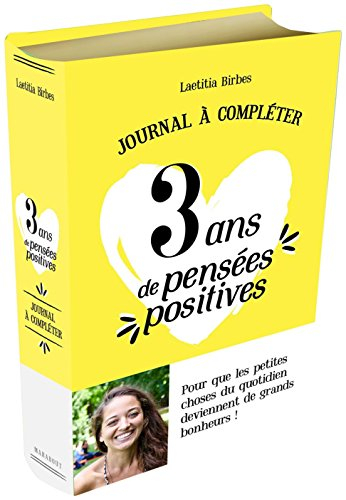 Journal à compléter : 3 ans de pensées positives, 365 questions, 1095 réponses : 3 années de souveni