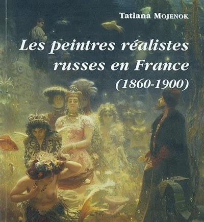 Les peintres réalistes russes en France (1860-1900)