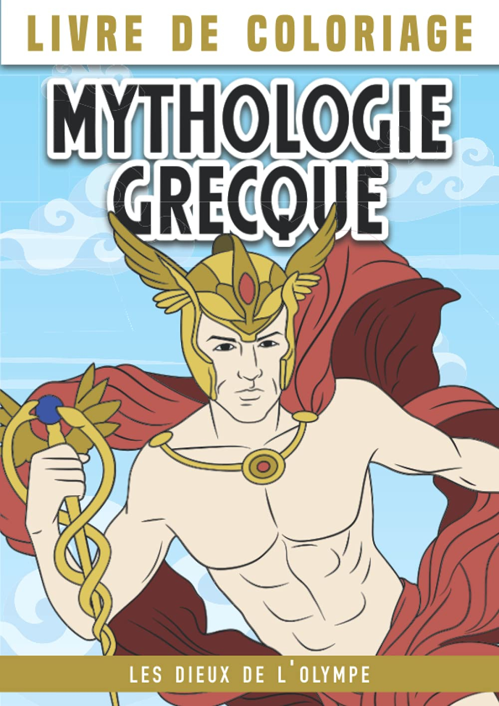 La mythologie grecque | Les dieux de l?Olympe: Livre de coloriage pour enfant à partir de 7 ans | Un