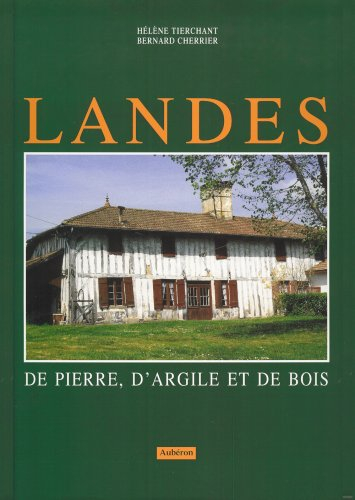 Landes : de pierre, d'argile et de bois