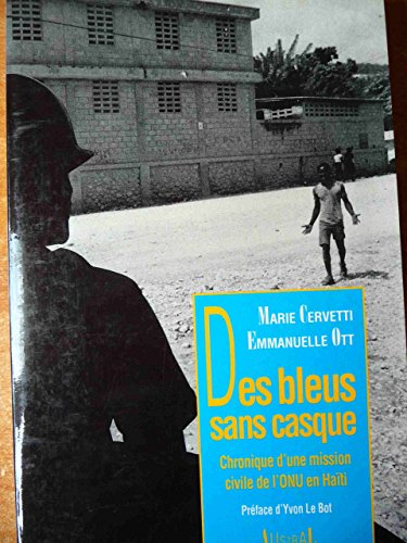 Des Bleus sans casque : chronique d'une mission civile de l'ONU en Haïti