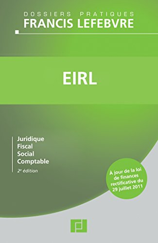 EIRL : juridique, fiscal, social, comptable