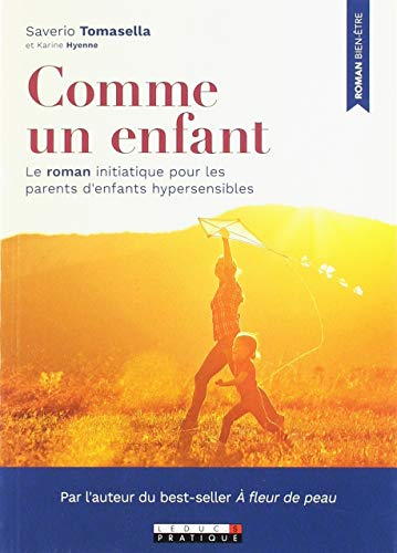 Comme un enfant : le roman initiatique pour les parents d'enfants hypersensibles
