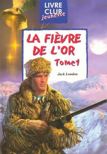 La fièvre de l'or. Vol. 1