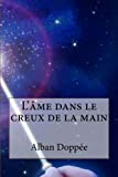 L'ame dans le creux de la main: Alban Doppee