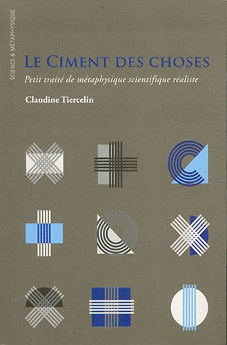 Le ciment des choses : petit traité de métaphysique scientifique réaliste