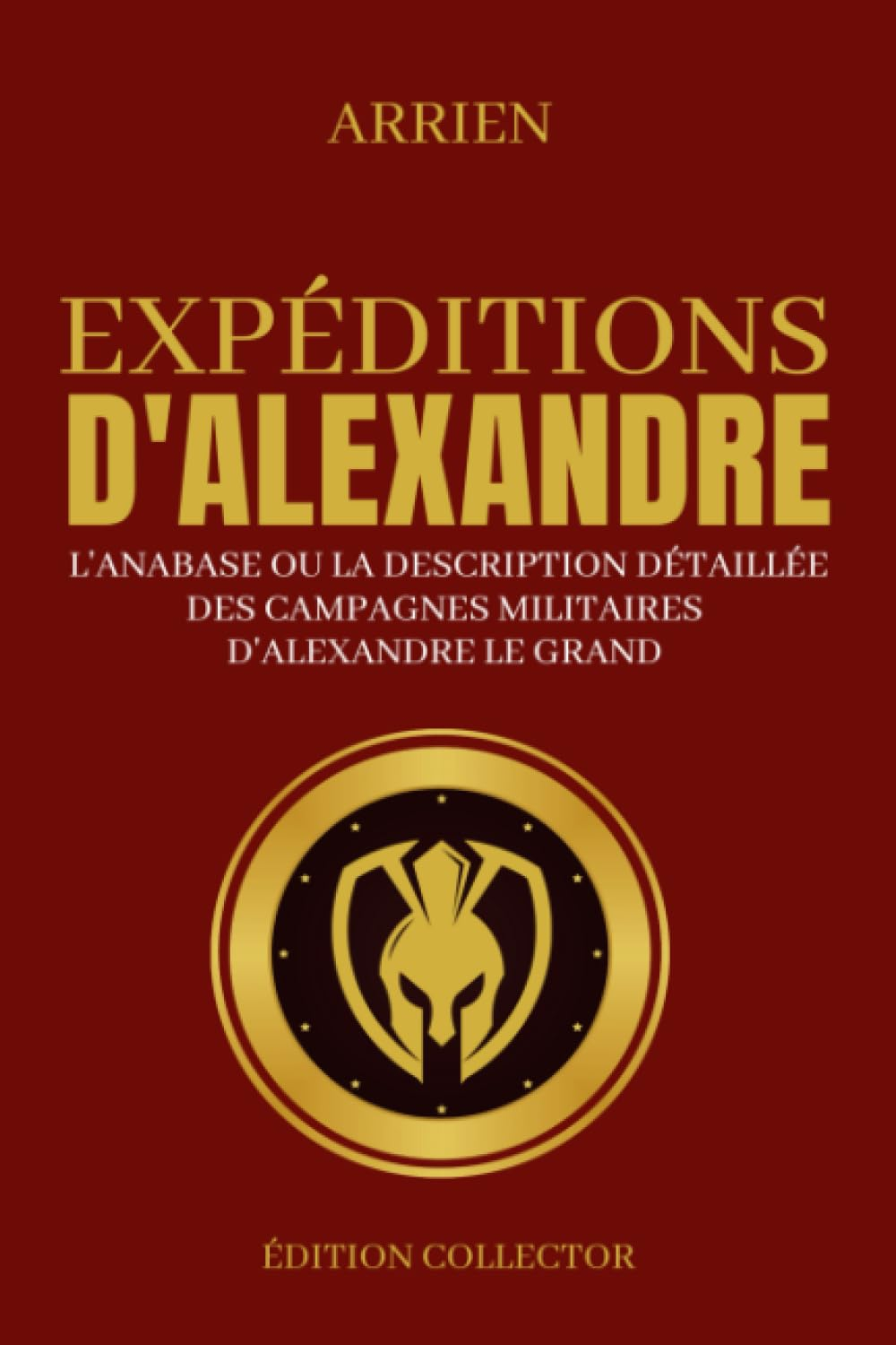 Expéditions d'Alexandre, L'Anabase ou la description détaillée des campagnes militaires d'Alexandre 