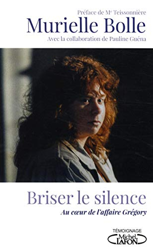 Briser le silence : au coeur de l'affaire Grégory