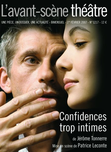 Avant-scène théâtre (L'), n° 1217. Confidences trop intimes