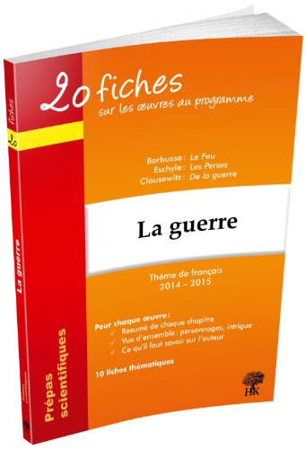 La guerre : thème de français 2014-2015 en prépa scientifique : Henri Barbusse, Le feu ; Eschyle, Le