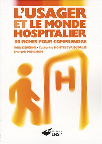 L'usager et le monde hospitalier : 50 fiches pour comprendre