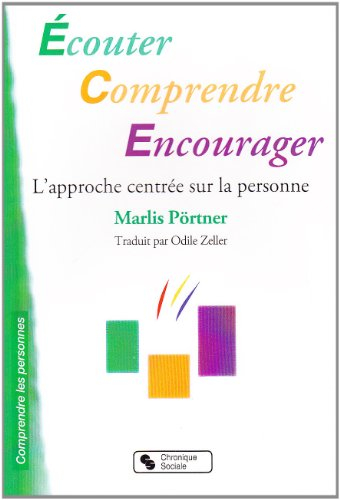 Ecouter, comprendre, encourager : l'approche centrée sur la personne
