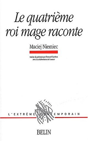 Le quatrième roi mage raconte (choix de poèmes 1976-1999)