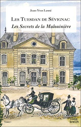 Les Tuesdan de Sévignac. Vol. 1. Les secrets de la Malouinière