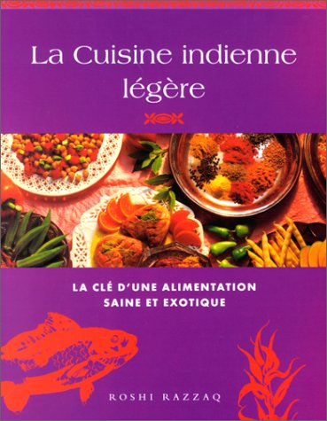 La cuisine indienne légère : la clé d'une alimentation saine et exotique