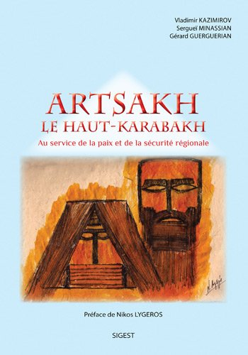 Artsakh, le Haut-Karabakh : au service de la paix et de la sécurité régionale