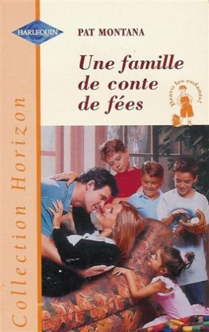 une famille de conte de fées : collection : harlequin horizon n, 1648