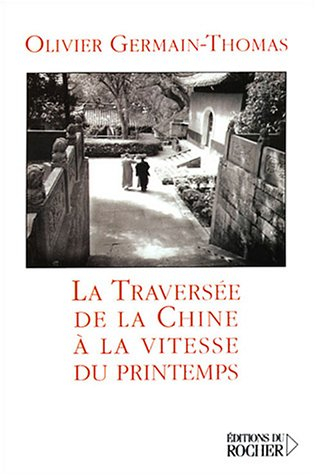 La traversée de la Chine à la vitesse du printemps