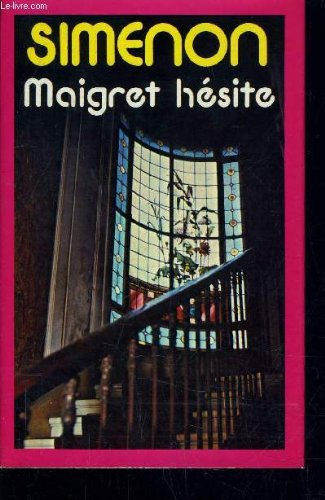 maigret hésite.