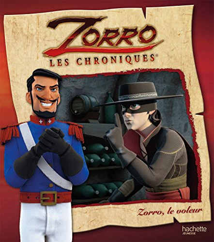 Zorro : les chroniques. Zorro, le voleur