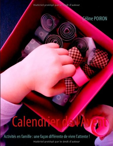 Calendrier de l'Avent : Activités en famille : une façon différente de vivre l'attente !