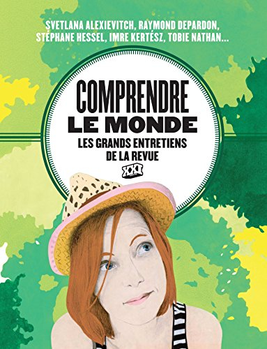 Comprendre le monde : les grands entretiens de la revue XXI