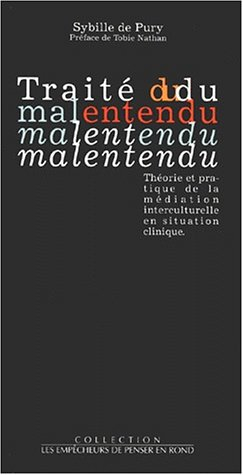 Traité du malentendu : théorie et pratique de la médiation interculturelle en situation clinique