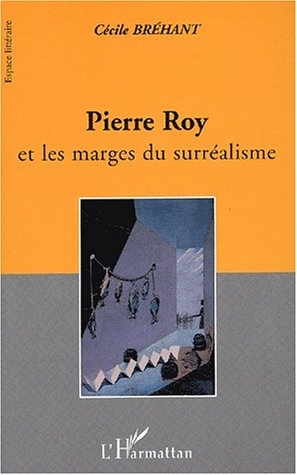 Pierre Roy et les marges du surréalisme