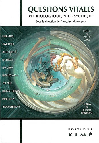 Questions vitales : vie biologique, vie psychique