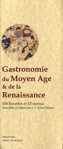 Gastronomie du Moyen Age & de la Renaissance : recettes et menus