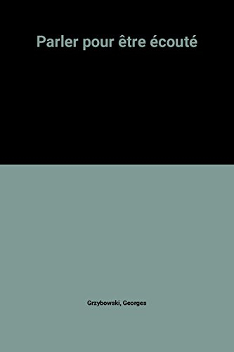 parler pour être écouté