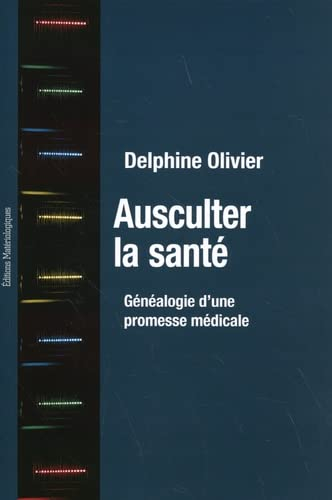 Ausculter la santé: Généalogie d’une promesse médicale