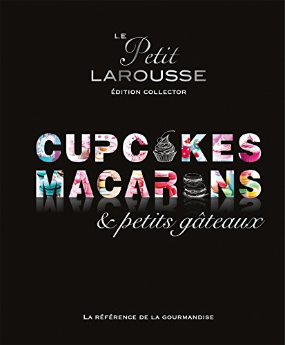 Cupcakes, macarons & petits gâteaux
