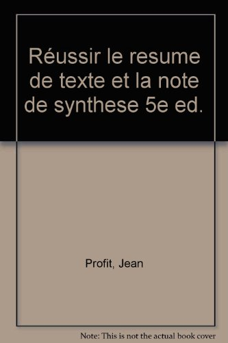 reussir le resume de texte et la note de synthese. 5ème édition