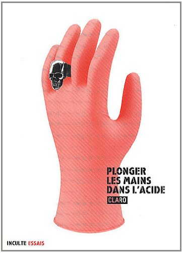 Plonger les mains dans l'acide