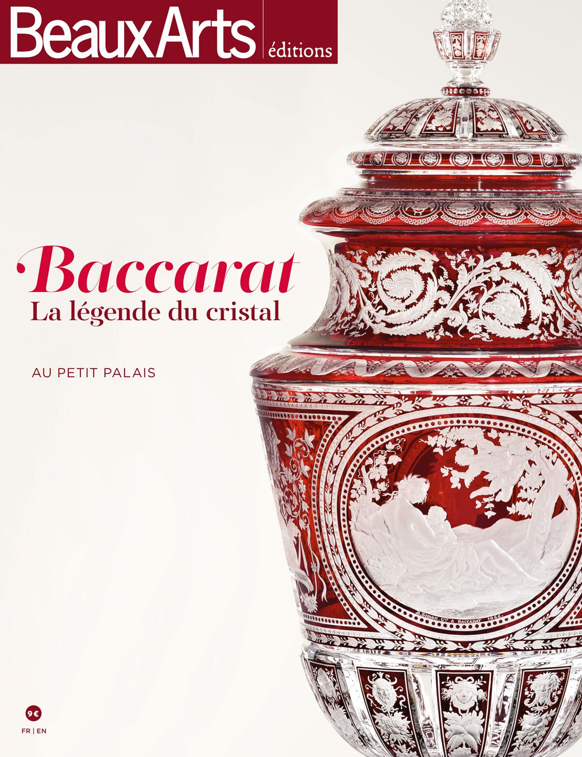 Baccarat : la légende du cristal : au Petit Palais. Baccarat : the legend of crystal : au Petit Pala