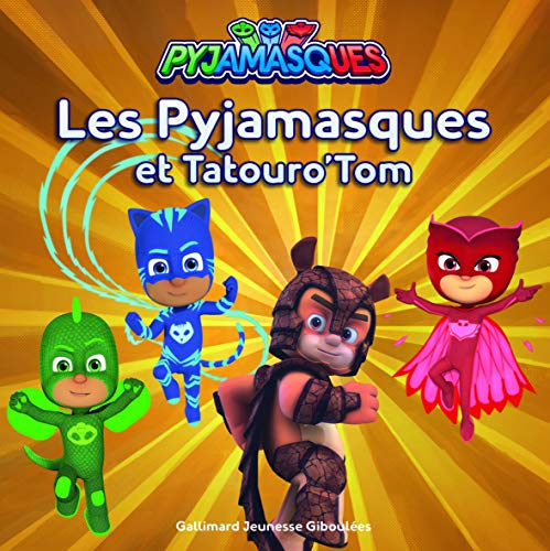 Pyjamasques. Vol. 19. Les Pyjamasques et Tatouro'Tom