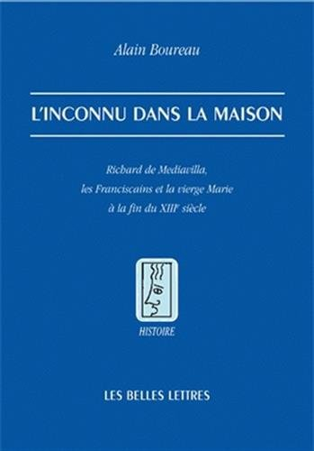 L'inconnu dans la maison : Richard de Mediavilla, les franciscains et la Vierge Marie à la fin du XI