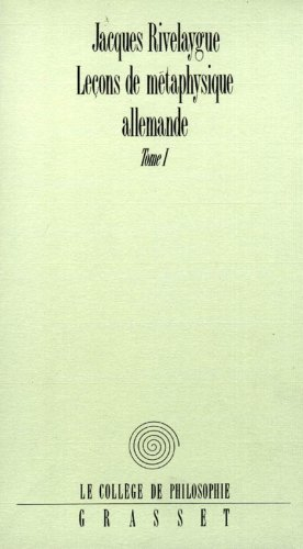 Leçons de métaphysique allemande. Vol. 1. De Leibniz à Hegel