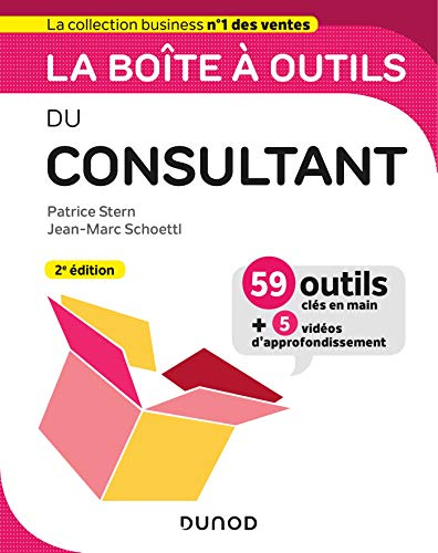La boîte à outils du consultant : 59 outils clés en main + 5 vidéos d'approfondissement