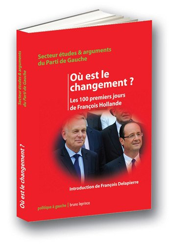 Où est le changement ? : les 100 premiers jours de François Hollande
