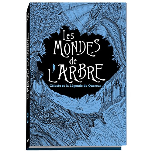 Les mondes de l'arbre. Vol. 2. Céleste et la légende de Quercus