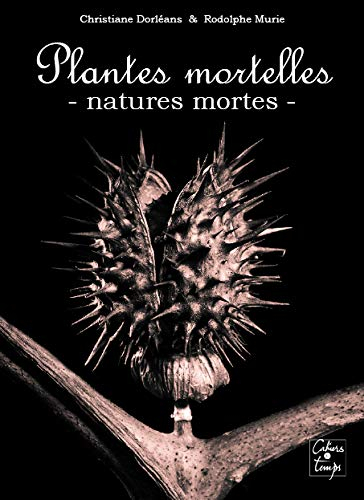 Plantes mortelles : natures mortes