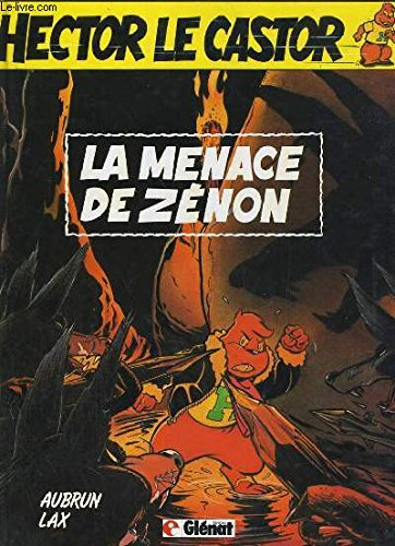 Hector le castor. Vol. 1. La Menace de Zénon